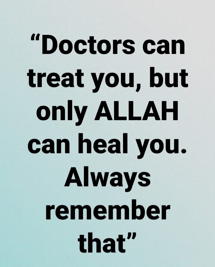 Allah can treats and heals you.