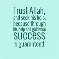 Trust in Allah and seek His help!